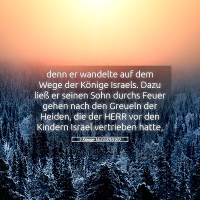 Picture 05 - 2 Könige 16:3 LUTH1912 - denn er wandelte auf dem Wege der Könige - Bible Verse Picture