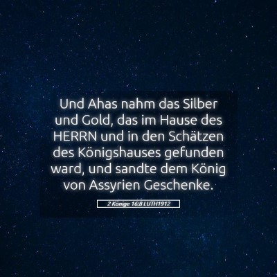 Picture 05 - 2 Könige 16:8 LUTH1912 - Und Ahas nahm das Silber und Gold, das im Hause - Bible Verse Picture