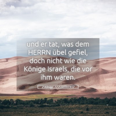 Picture 05 - 2 Könige 17:2 LUTH1912 - und er tat, was dem HERRN übel gefiel, doch - Bible Verse Picture