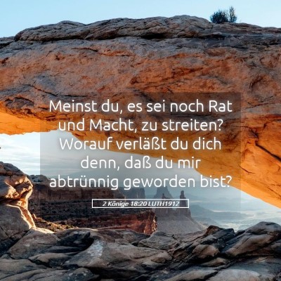 Picture 05 - 2 Könige 18:20 LUTH1912 - Meinst du, es sei noch Rat und Macht, zu - Bible Verse Picture