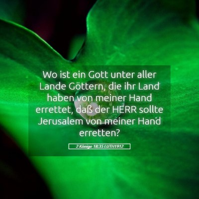 Picture 05 - 2 Könige 18:35 LUTH1912 - Wo ist ein Gott unter aller Lande Göttern, die - Bible Verse Picture