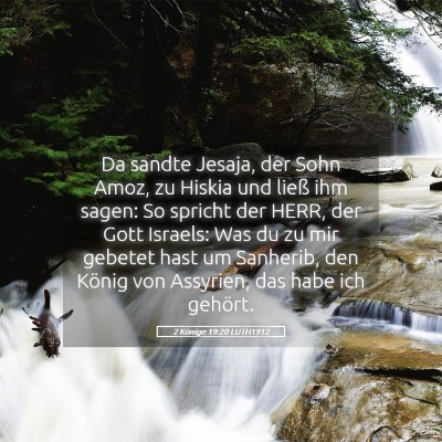 Picture 05 - 2 Könige 19:20 LUTH1912 - Da sandte Jesaja, der Sohn Amoz, zu Hiskia und - Bible Verse Picture