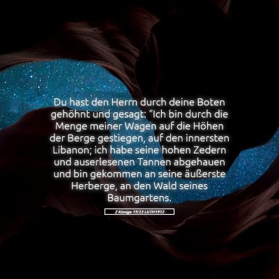 Picture 05 - 2 Könige 19:23 LUTH1912 - Du hast den Herrn durch deine Boten gehöhnt und - Bible Verse Picture