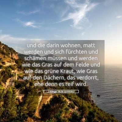 Picture 05 - 2 Könige 19:26 LUTH1912 - und die darin wohnen, matt werden und sich - Bible Verse Picture