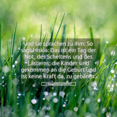 Picture 05 - 2 Könige 19:3 LUTH1912 - und sie sprachen zu ihm: So sagt Hiskia: Das ist - Bible Verse Picture