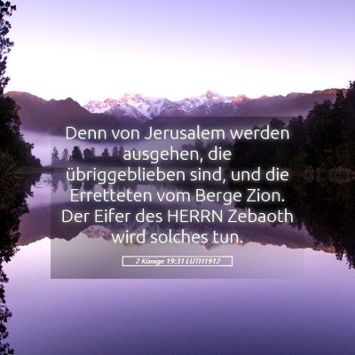 Picture 05 - 2 Könige 19:31 LUTH1912 - Denn von Jerusalem werden ausgehen, die - Bible Verse Picture