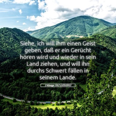 Picture 05 - 2 Könige 19:7 LUTH1912 - Siehe, ich will ihm einen Geist geben, daß er - Bible Verse Picture