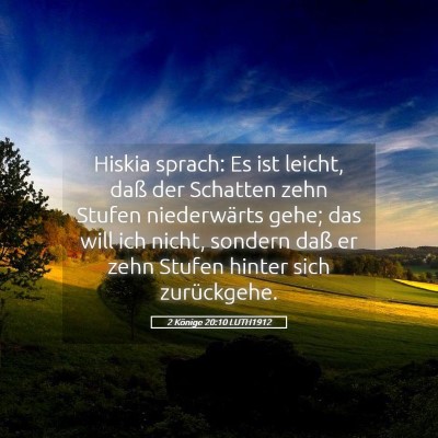 Picture 05 - 2 Könige 20:10 LUTH1912 - Hiskia sprach: Es ist leicht, daß der Schatten - Bible Verse Picture