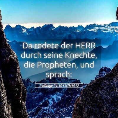 Picture 05 - 2 Könige 21:10 LUTH1912 - Da redete der HERR durch seine Knechte, die - Bible Verse Picture