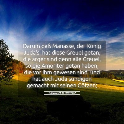 Picture 05 - 2 Könige 21:11 LUTH1912 - Darum daß Manasse, der König Juda's, hat diese - Bible Verse Picture