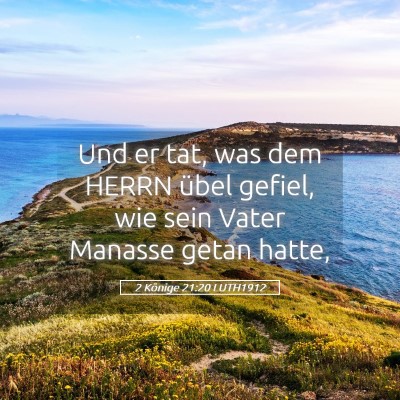 Picture 05 - 2 Könige 21:20 LUTH1912 - Und er tat, was dem HERRN übel gefiel, wie sein - Bible Verse Picture