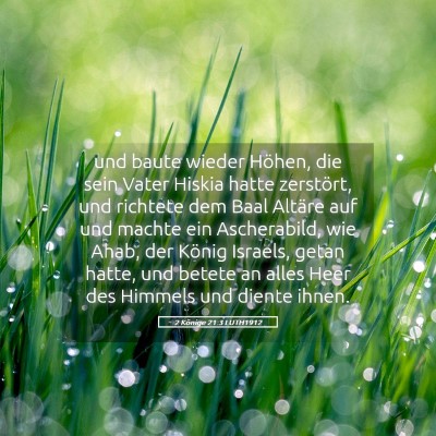 Picture 05 - 2 Könige 21:3 LUTH1912 - und baute wieder Höhen, die sein Vater Hiskia - Bible Verse Picture