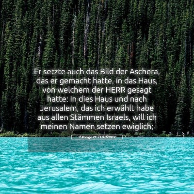 Picture 05 - 2 Könige 21:7 LUTH1912 - Er setzte auch das Bild der Aschera, das er - Bible Verse Picture
