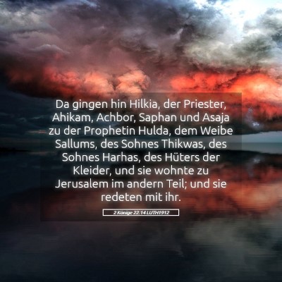 Picture 05 - 2 Könige 22:14 LUTH1912 - Da gingen hin Hilkia, der Priester, Ahikam, - Bible Verse Picture