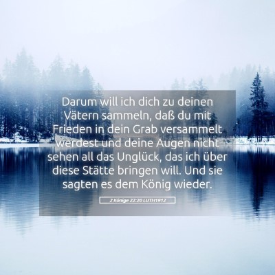 Picture 05 - 2 Könige 22:20 LUTH1912 - Darum will ich dich zu deinen Vätern sammeln, - Bible Verse Picture