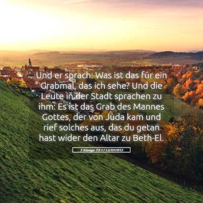 Picture 05 - 2 Könige 23:17 LUTH1912 - Und er sprach: Was ist das für ein Grabmal, das - Bible Verse Picture