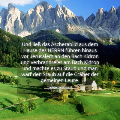 Picture 05 - 2 Könige 23:6 LUTH1912 - Und ließ das Ascherabild aus dem Hause des HERRN - Bible Verse Picture