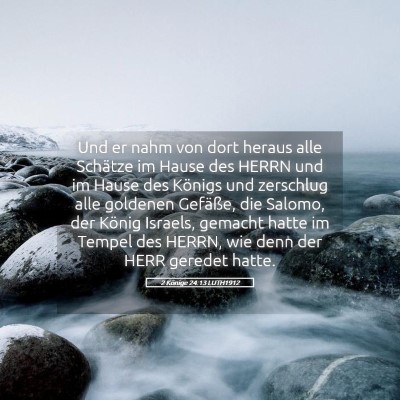 Picture 05 - 2 Könige 24:13 LUTH1912 - Und er nahm von dort heraus alle Schätze im - Bible Verse Picture