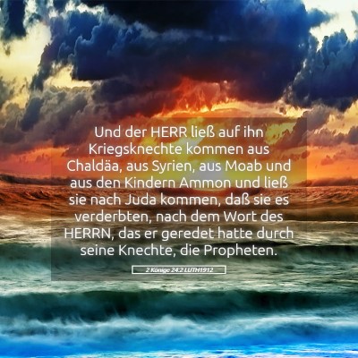 Picture 05 - 2 Könige 24:2 LUTH1912 - Und der HERR ließ auf ihn Kriegsknechte kommen - Bible Verse Picture