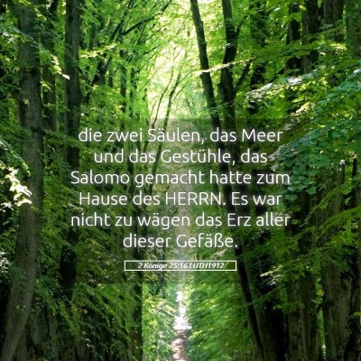 Picture 05 - 2 Könige 25:16 LUTH1912 - die zwei Säulen, das Meer und das Gestühle, das - Bible Verse Picture