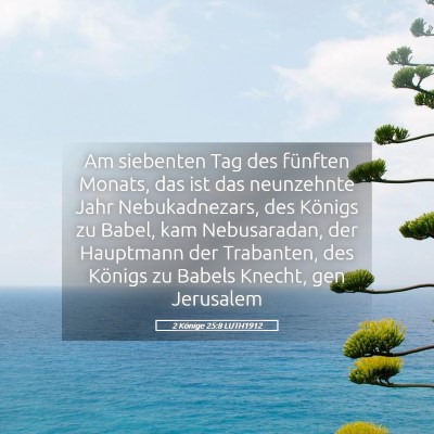 Picture 05 - 2 Könige 25:8 LUTH1912 - Am siebenten Tag des fünften Monats, das ist das - Bible Verse Picture
