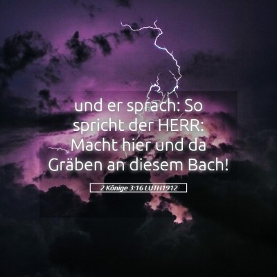 Picture 05 - 2 Könige 3:16 LUTH1912 - und er sprach: So spricht der HERR: Macht hier - Bible Verse Picture