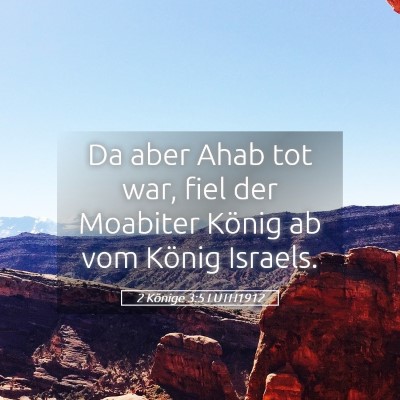 Picture 05 - 2 Könige 3:5 LUTH1912 - Da aber Ahab tot war, fiel der Moabiter König ab - Bible Verse Picture