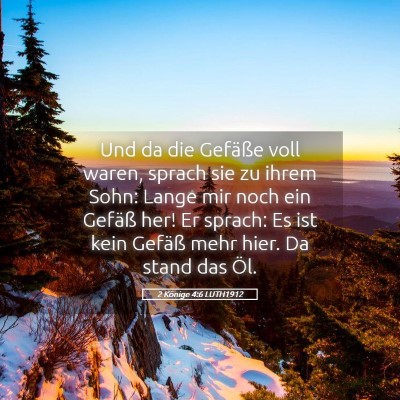 Picture 05 - 2 Könige 4:6 LUTH1912 - Und da die Gefäße voll waren, sprach sie zu - Bible Verse Picture