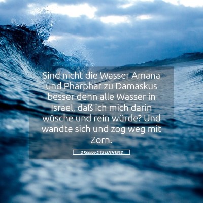 Picture 05 - 2 Könige 5:12 LUTH1912 - Sind nicht die Wasser Amana und Pharphar zu - Bible Verse Picture