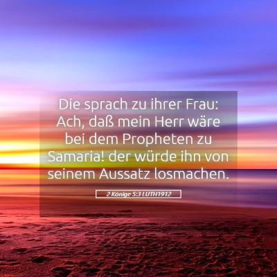 Picture 05 - 2 Könige 5:3 LUTH1912 - Die sprach zu ihrer Frau: Ach, daß mein Herr - Bible Verse Picture