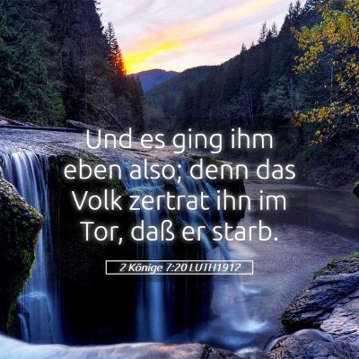 Picture 05 - 2 Könige 7:20 LUTH1912 - Und es ging ihm eben also; denn das Volk zertrat - Bible Verse Picture