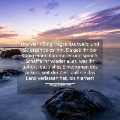 Picture 05 - 2 Könige 8:6 LUTH1912 - Und der König fragte das Weib; und sie erzählte - Bible Verse Picture