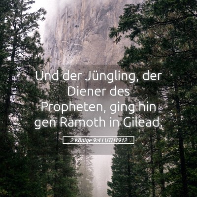 Picture 05 - 2 Könige 9:4 LUTH1912 - Und der Jüngling, der Diener des Propheten, ging - Bible Verse Picture