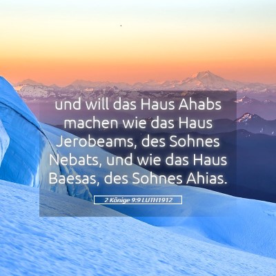 Picture 05 - 2 Könige 9:9 LUTH1912 - und will das Haus Ahabs machen wie das Haus - Bible Verse Picture