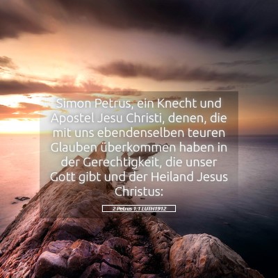 Picture 05 - 2 Petrus 1:1 LUTH1912 - Simon Petrus, ein Knecht und Apostel Jesu - Bible Verse Picture