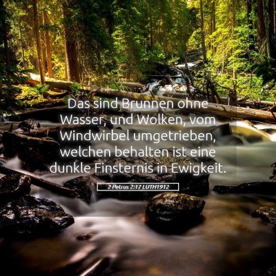 Picture 05 - 2 Petrus 2:17 LUTH1912 - Das sind Brunnen ohne Wasser, und Wolken, vom - Bible Verse Picture