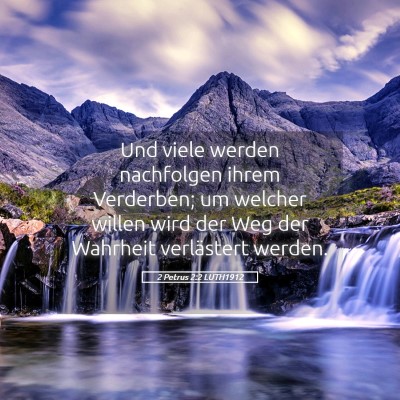 Picture 05 - 2 Petrus 2:2 LUTH1912 - Und viele werden nachfolgen ihrem Verderben; um - Bible Verse Picture