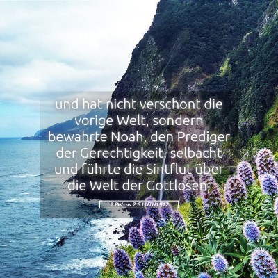 Picture 05 - 2 Petrus 2:5 LUTH1912 - und hat nicht verschont die vorige Welt, sondern - Bible Verse Picture