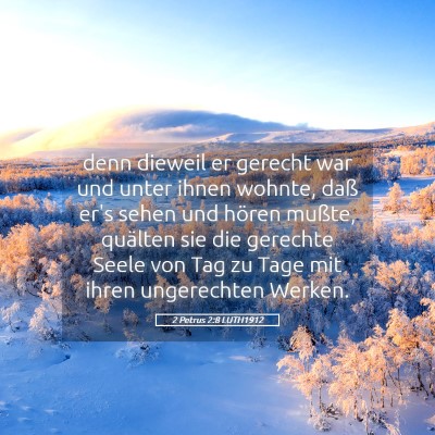 Picture 05 - 2 Petrus 2:8 LUTH1912 - denn dieweil er gerecht war und unter ihnen - Bible Verse Picture