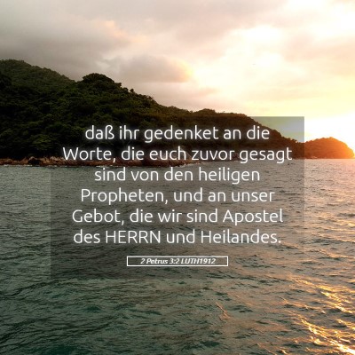 Picture 05 - 2 Petrus 3:2 LUTH1912 - daß ihr gedenket an die Worte, die euch zuvor - Bible Verse Picture