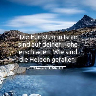 Picture 05 - 2 Samuel 1:19 LUTH1912 - “Die Edelsten in Israel sind auf deiner Höhe - Bible Verse Picture
