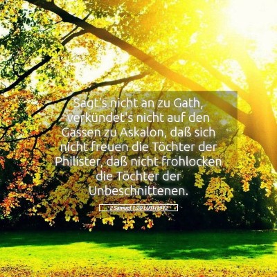Picture 05 - 2 Samuel 1:20 LUTH1912 - Sagt's nicht an zu Gath, verkündet's nicht auf - Bible Verse Picture