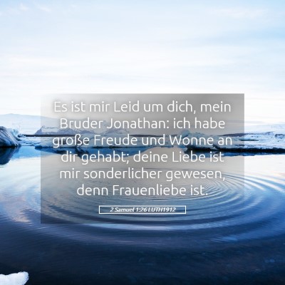 Picture 05 - 2 Samuel 1:26 LUTH1912 - Es ist mir Leid um dich, mein Bruder Jonathan: - Bible Verse Picture