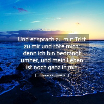 Picture 05 - 2 Samuel 1:9 LUTH1912 - Und er sprach zu mir: Tritt zu mir und töte - Bible Verse Picture