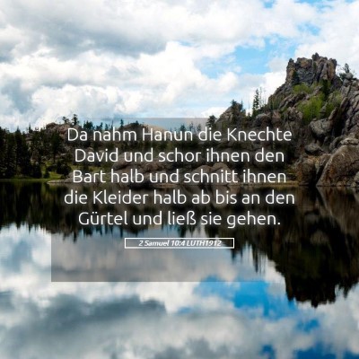 Picture 05 - 2 Samuel 10:4 LUTH1912 - Da nahm Hanun die Knechte David und schor ihnen - Bible Verse Picture