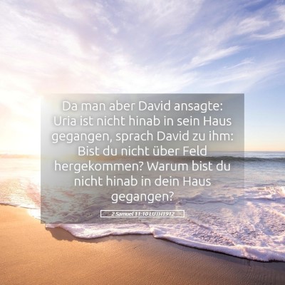 Picture 05 - 2 Samuel 11:10 LUTH1912 - Da man aber David ansagte: Uria ist nicht hinab - Bible Verse Picture