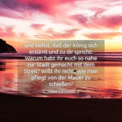 Picture 05 - 2 Samuel 11:20 LUTH1912 - und siehst, daß der König sich erzürnt und zu - Bible Verse Picture