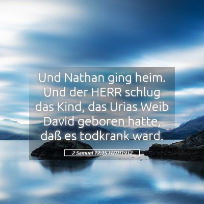 Picture 05 - 2 Samuel 12:15 LUTH1912 - Und Nathan ging heim. Und der HERR schlug das - Bible Verse Picture