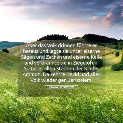 Picture 05 - 2 Samuel 12:31 LUTH1912 - Aber das Volk drinnen führte er heraus und legte - Bible Verse Picture