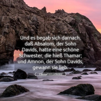Picture 05 - 2 Samuel 13:1 LUTH1912 - Und es begab sich darnach, daß Absalom, der Sohn - Bible Verse Picture